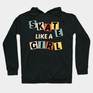 Skate like a girl Hoodie